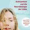 Achtsamkeit und die Neurobiologie der Liebe| Discount