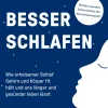 Besser schlafen Wie erholsamer Schlaf Gehirn und Körper fit hält und uns länger und gesünder lebe...> Online