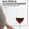 Das Fetale Alkoholsyndrom Im Kindes- und Erwachsenenalter|