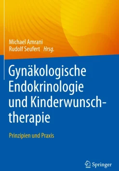 Gynäkologische Endokrinologie und Kinderwunschtherapie Prinzipien und Praxis| New