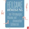 Heilsame Bewegung bei Fibromyalgie, Rheuma und chronischen Schmerzen| Sale