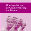 Homöopathie und die Gesunderhaltung von Frauen> Online