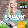 10 Kräuter gegen 100 Krankheiten>