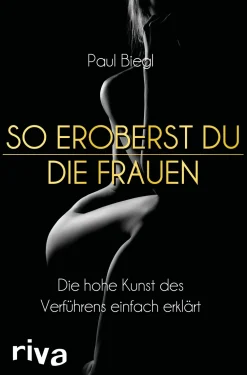 So eroberst du jede Frau>