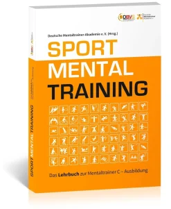 Sportmentaltraining Das Lehrbuch zur Mentaltrainer C - Ausbildung| New