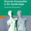 Viszerale Osteopathie in der Gynäkologie Urogenitale Manipulation> Clearance