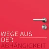 Wege aus der Abhängigkeit| Hot