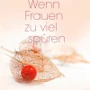 Wenn Frauen zu viel spüren>